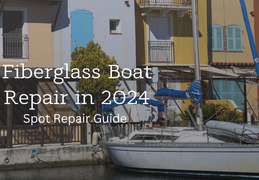 Fiberglass Boat Repair in 2024 Spot Repair Guide